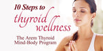 Dr. Arem's 10 steps to thyroid wellness